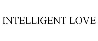 INTELLIGENT LOVE