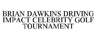 BRIAN DAWKINS DRIVING IMPACT CELEBRITY GOLF TOURNAMENT