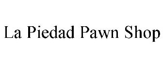 LA PIEDAD PAWN SHOP