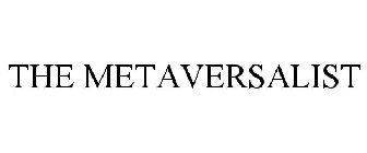 THE METAVERSALIST