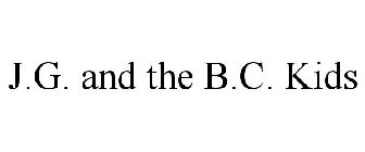 J.G. AND THE B.C. KIDS