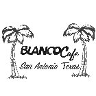 BLANCO CAFE SAN ANTONIO TEXAS