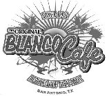 SINCE 1974 THE ORIGINAL BLANCO CAFE AUTHENTIC TEX-MEX SAN ANTONIO TX