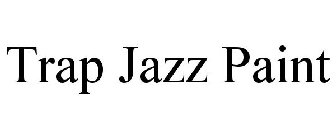 TRAP JAZZ PAINT