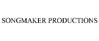 SONGMAKER PRODUCTIONS