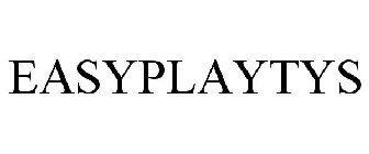 EASYPLAYTYS