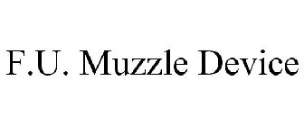 F.U. MUZZLE DEVICE