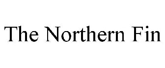 THE NORTHERN FIN