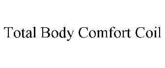 TOTAL BODY COMFORT COIL