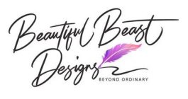 BEAUTIFUL BEAST DESIGNS BEYOND ORDINARY