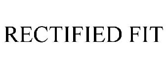 RECTIFIED FIT