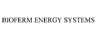 BIOFERM ENERGY SYSTEMS