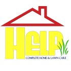 HELP COMPLETE HOME & LAWNCARE