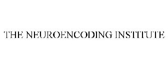 THE NEUROENCODING INSTITUTE