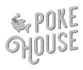 POKE HOUSE