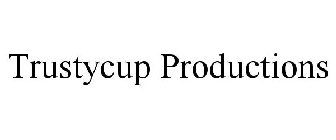 TRUSTYCUP PRODUCTIONS