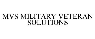 MVS MILITARY VETERAN SOLUTIONS