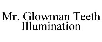MR. GLOWMAN TEETH ILLUMINATION