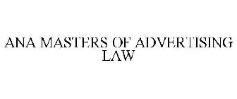 ANA MASTERS OF ADVERTISING LAW