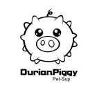 DURIANPIGGY PET-SUP