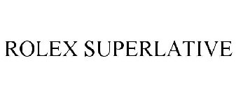 ROLEX SUPERLATIVE