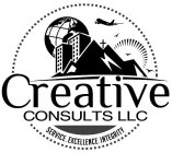 CREATIVE CONSULTS LLC SERVICE . EXCELLENCE . INTEGRITY