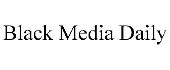 BLACK MEDIA DAILY