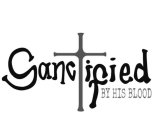 SANCTIFIED BY HIS BLOOD