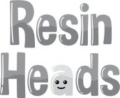 RESIN HEADS