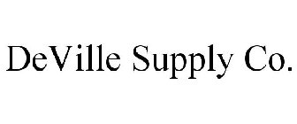 DEVILLE SUPPLY CO.