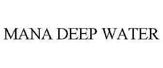 MANA DEEP WATER