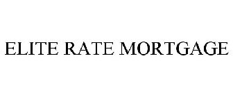 ELITE RATE MORTGAGE