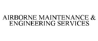 AIRBORNE MAINTENANCE & ENGINEERING SERVICES