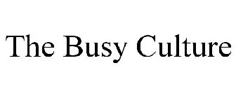 THE BUSY CULTURE