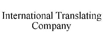 INTERNATIONAL TRANSLATING COMPANY