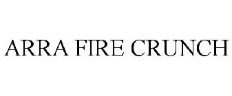 ARRA FIRE CRUNCH