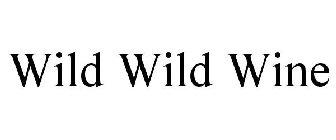 WILD WILD WINE