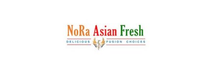 NORA ASIAN FRESH DELICIOUS FUSION CHOICES