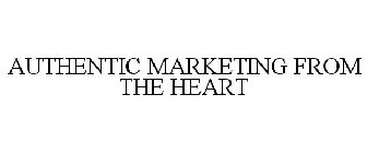 AUTHENTIC MARKETING FROM THE HEART