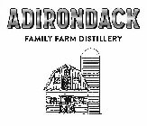 ADIRONDACK FAMILY FARM DISTILLERY