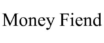 MONEY FIEND