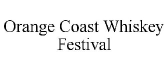 ORANGE COAST WHISKEY FESTIVAL