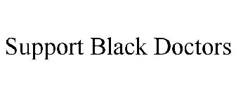 SUPPORT BLACK DOCTORS