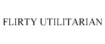 FLIRTY UTILITARIAN