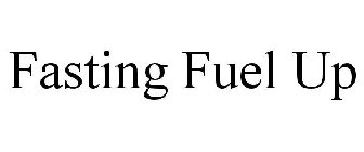 FASTING FUEL UP