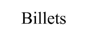 BILLETS