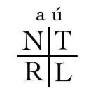 AÚ N T R L