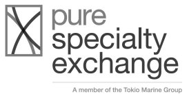 PURE SPECIALTY EXCHANGE A MEMBER OF THE TOKIO MARINE GROUP