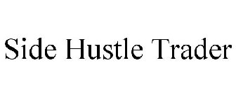 SIDE HUSTLE TRADER