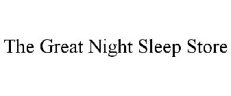 THE GREAT NIGHT SLEEP STORE